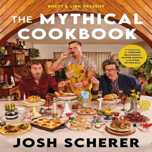 Mythical Cookbook: Rhett & Link's 10 Rules - Hardcover Recipe Guide - Nourishment Tapestry